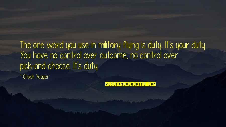 Oudolf Hummelo Quotes By Chuck Yeager: The one word you use in military flying Oudolf Hummelo Quotes By Chuck Yeager: The one word you use in military flying