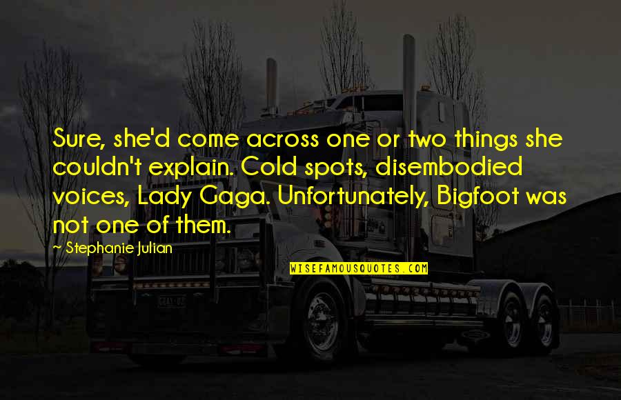 Ouedraogo P Quotes By Stephanie Julian: Sure, she'd come across one or two things Ouedraogo P Quotes By Stephanie Julian: Sure, she'd come across one or two things