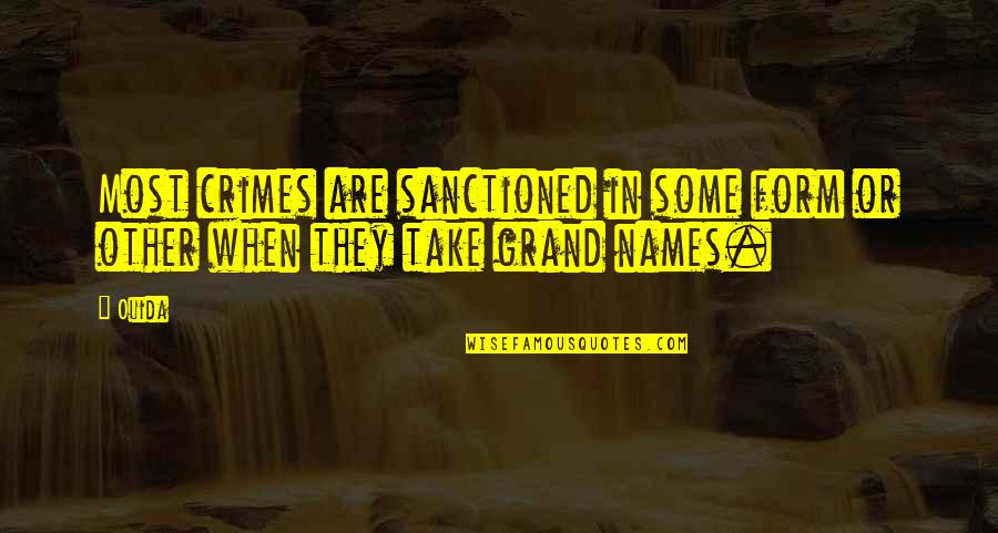 Ouida Quotes By Ouida: Most crimes are sanctioned in some form or