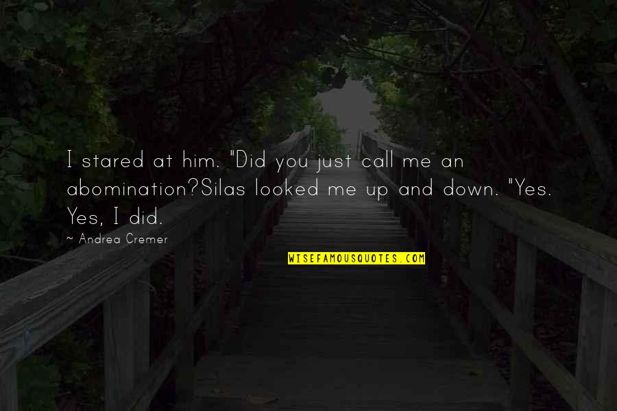 Oukitel Quotes By Andrea Cremer: I stared at him. "Did you just call Oukitel Quotes By Andrea Cremer: I stared at him. "Did you just call