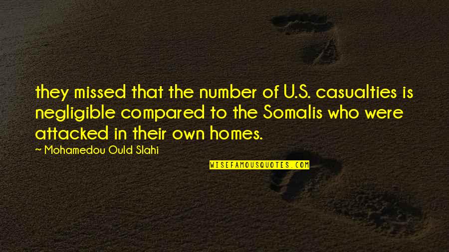 Ould Quotes By Mohamedou Ould Slahi: they missed that the number of U.S. casualties