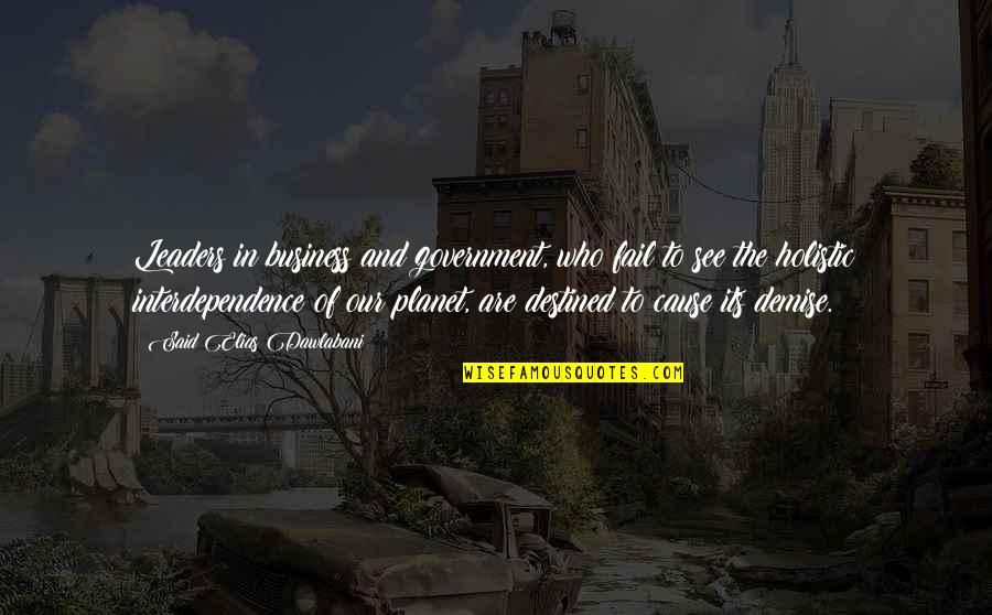 Ouliana Ziouzenkova Quotes By Said Elias Dawlabani: Leaders in business and government, who fail to Ouliana Ziouzenkova Quotes By Said Elias Dawlabani: Leaders in business and government, who fail to