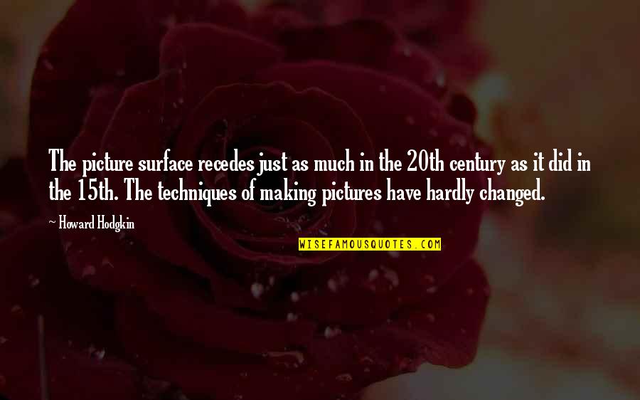 Oumarou Moussa Quotes By Howard Hodgkin: The picture surface recedes just as much in Oumarou Moussa Quotes By Howard Hodgkin: The picture surface recedes just as much in