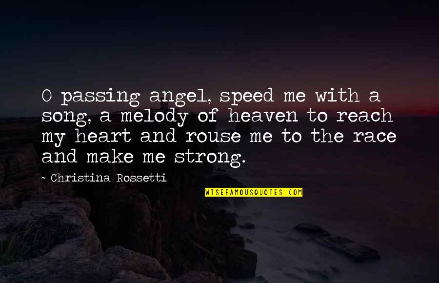 Our Angel In Heaven Quotes By Christina Rossetti: O passing angel, speed me with a song,