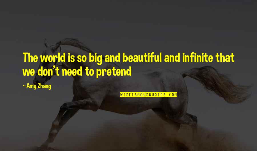 Our Beautiful World Quotes By Amy Zhang: The world is so big and beautiful and