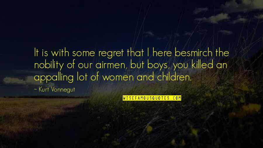 Our Children Quotes By Kurt Vonnegut: It is with some regret that I here