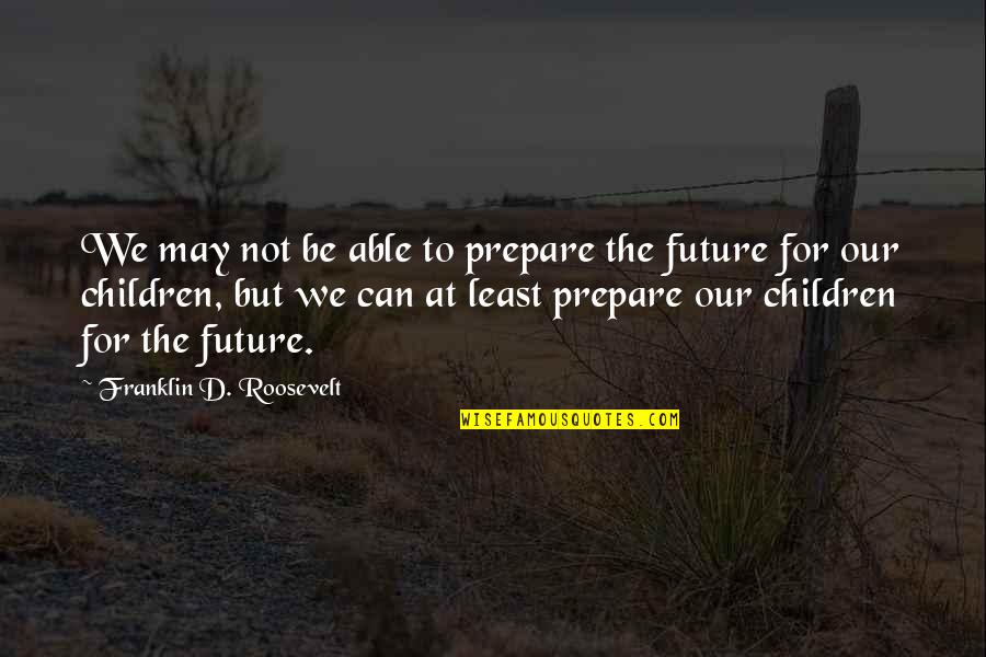 Our Children's Future Quotes: top 81 famous quotes about Our Children's