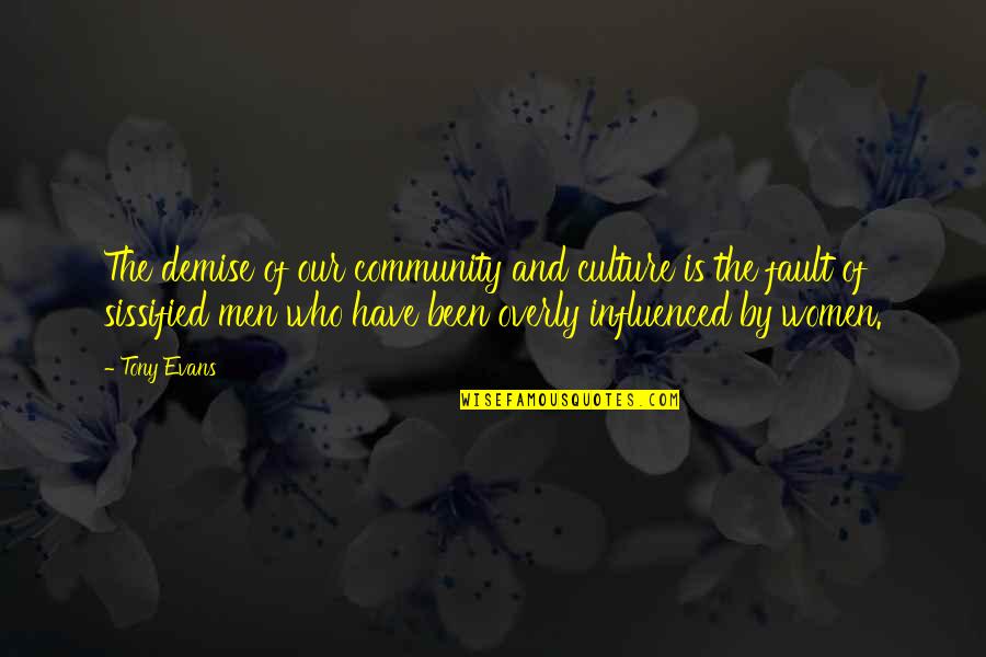 Our Community Quotes By Tony Evans: The demise of our community and culture is