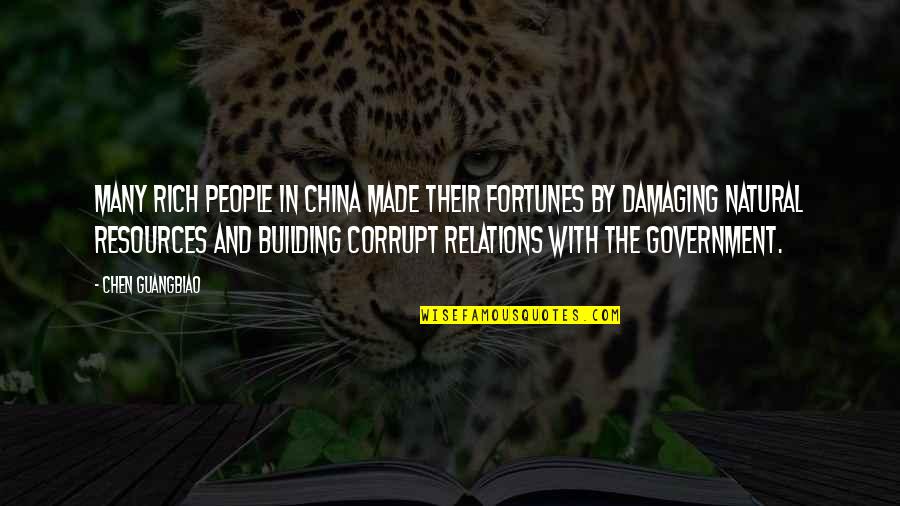 Our Corrupt Government Quotes By Chen Guangbiao: Many rich people in China made their fortunes