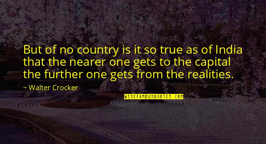Our Country India Quotes By Walter Crocker: But of no country is it so true