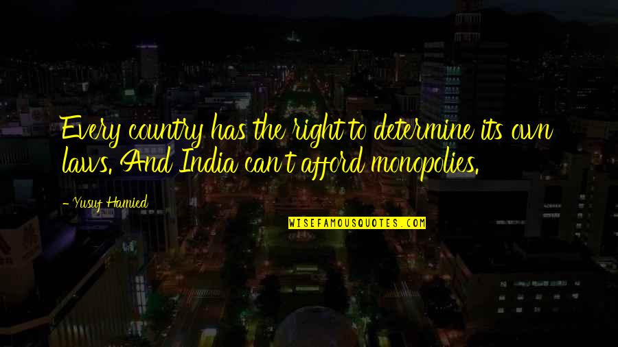 Our Country India Quotes By Yusuf Hamied: Every country has the right to determine its