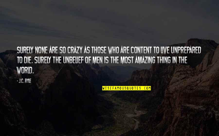 Our Crazy World Quotes By J.C. Ryle: Surely none are so crazy as those who