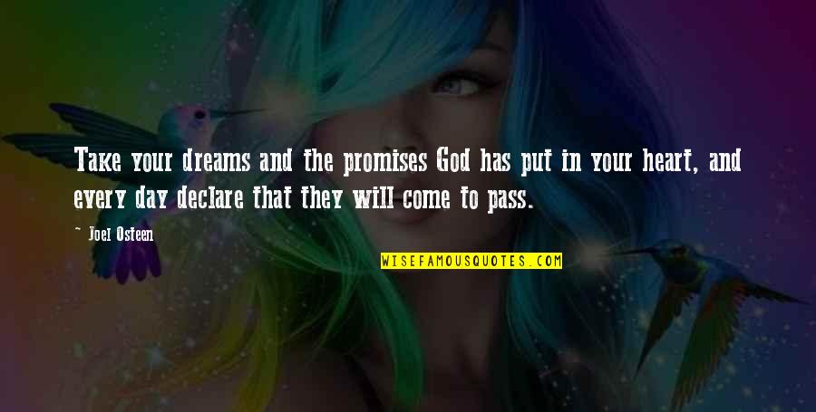 Our Day Will Come Quotes By Joel Osteen: Take your dreams and the promises God has