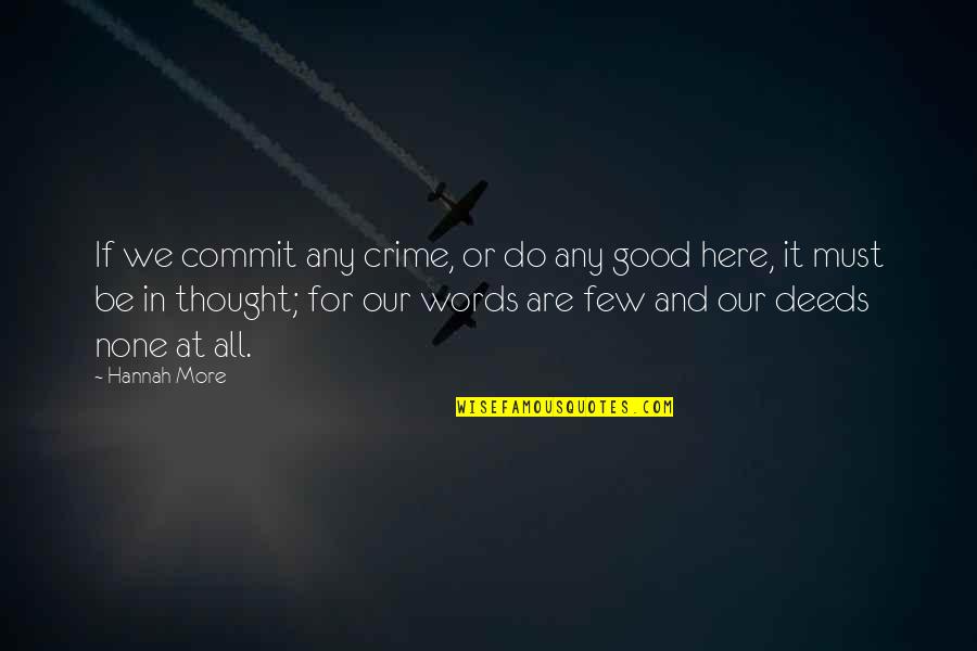 Our Deeds Quotes By Hannah More: If we commit any crime, or do any Our Deeds Quotes By Hannah More: If we commit any crime, or do any
