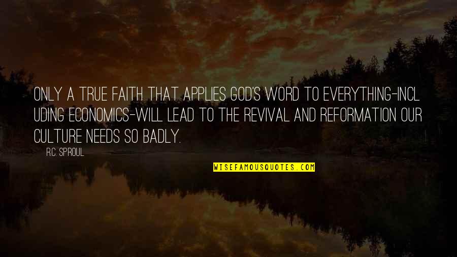 Our Faith To God Quotes By R.C. Sproul: Only a true faith that applies God's Word