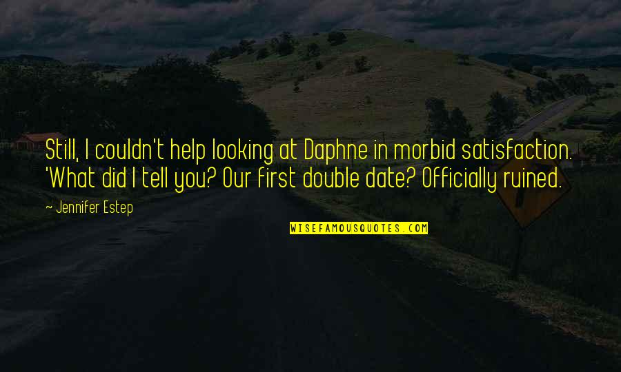 Our First Date Quotes By Jennifer Estep: Still, I couldn't help looking at Daphne in