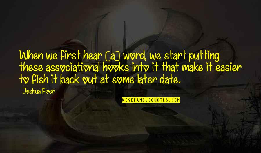 Our First Date Quotes By Joshua Foer: When we first hear [a] word, we start