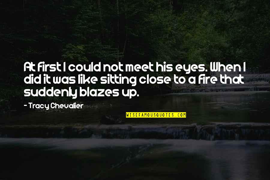 Our First Meet Quotes By Tracy Chevalier: At first I could not meet his eyes.