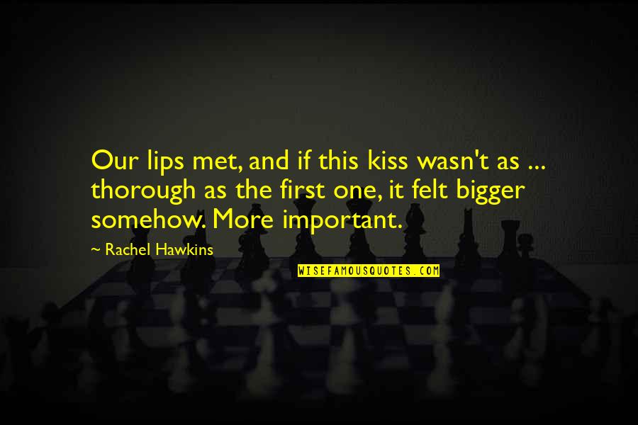 Our First Met Quotes By Rachel Hawkins: Our lips met, and if this kiss wasn't