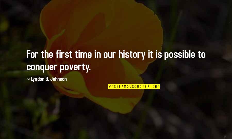 Our First Time Quotes By Lyndon B. Johnson: For the first time in our history it