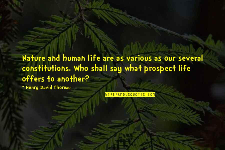 Our Human Nature Quotes By Henry David Thoreau: Nature and human life are as various as