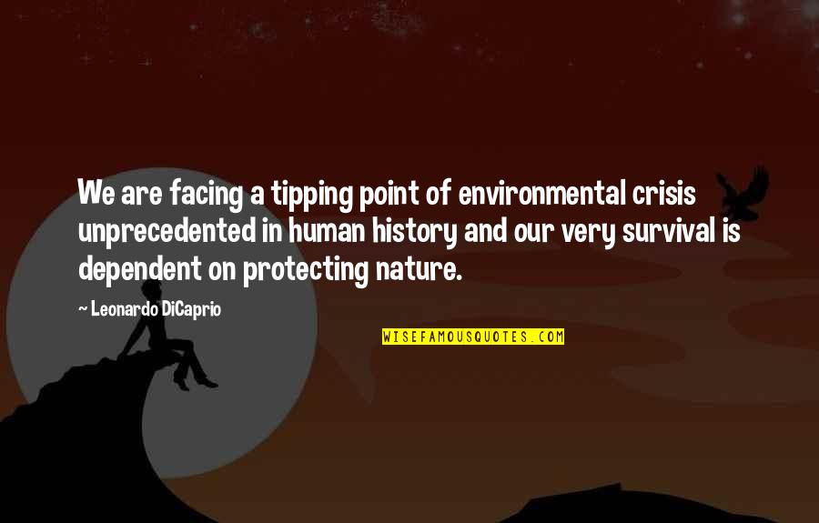 Our Human Nature Quotes By Leonardo DiCaprio: We are facing a tipping point of environmental