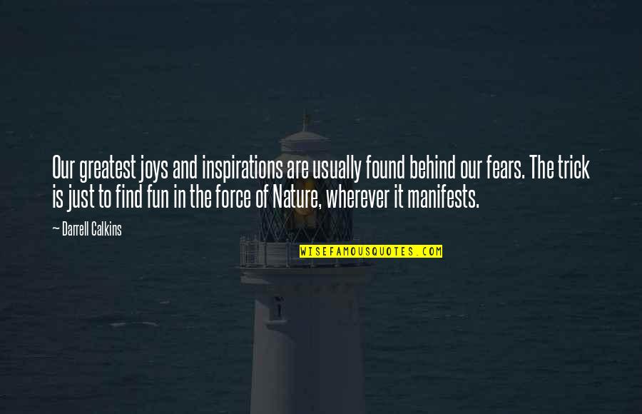 Our Inspirations Quotes By Darrell Calkins: Our greatest joys and inspirations are usually found Our Inspirations Quotes By Darrell Calkins: Our greatest joys and inspirations are usually found