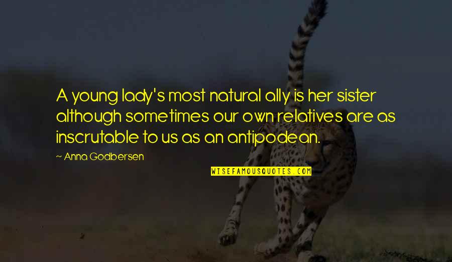 Our Lady Quotes By Anna Godbersen: A young lady's most natural ally is her