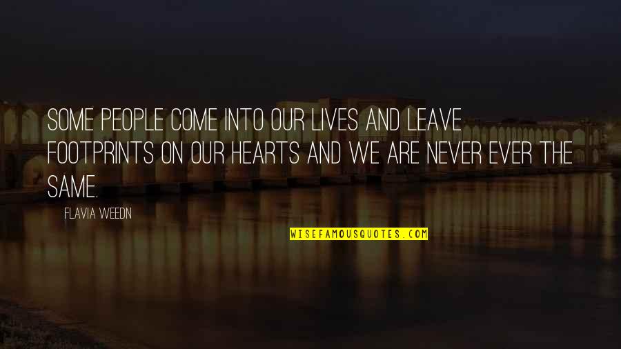Our Lives Quotes By Flavia Weedn: Some people come into our lives and leave