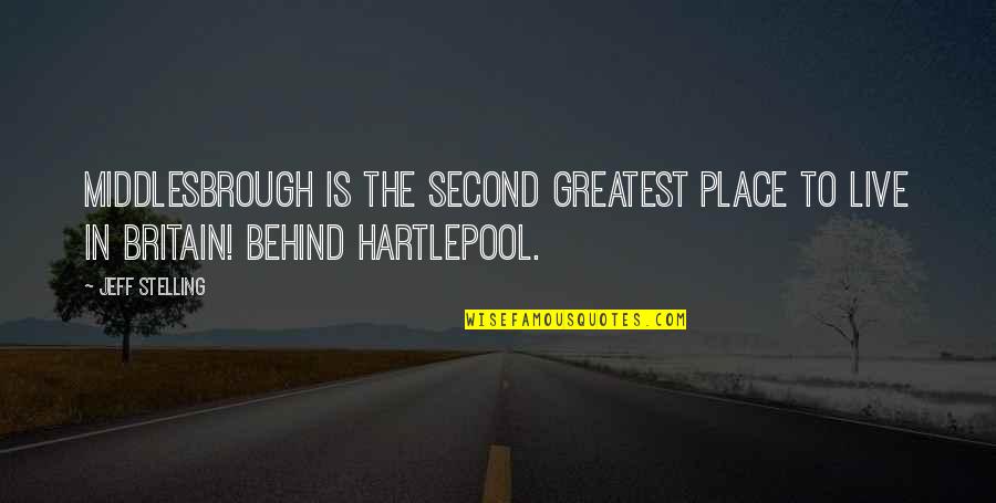 Our Love For Eachother Quotes By Jeff Stelling: Middlesbrough is the second greatest place to live