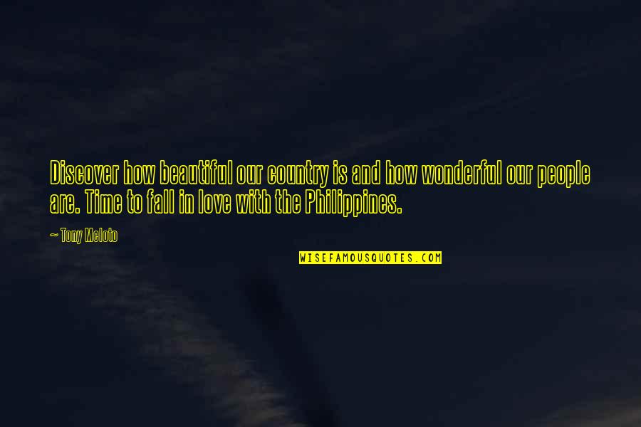 Our Love Is Beautiful Quotes By Tony Meloto: Discover how beautiful our country is and how