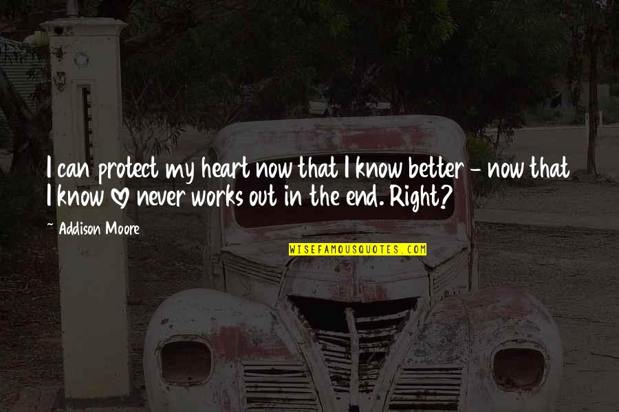 Our Love Never End Quotes By Addison Moore: I can protect my heart now that I
