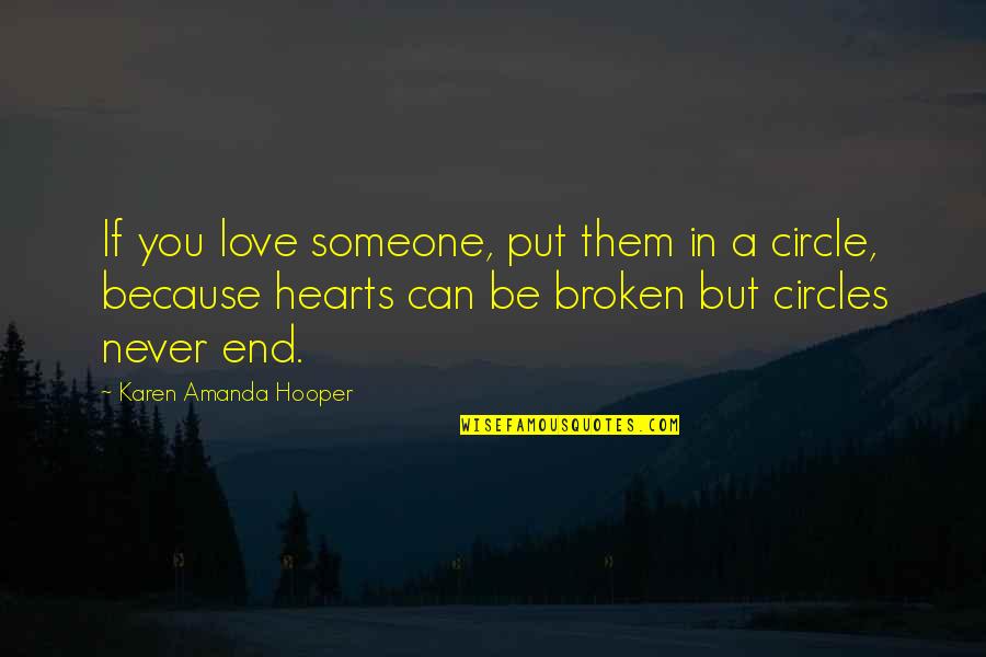 Our Love Never End Quotes By Karen Amanda Hooper: If you love someone, put them in a