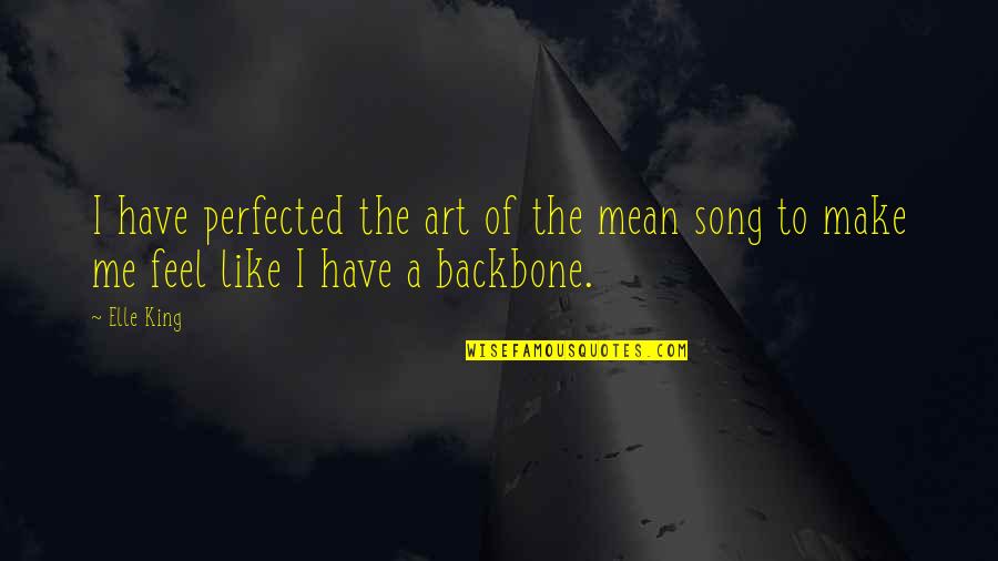 Our Lovers Movie Quotes By Elle King: I have perfected the art of the mean