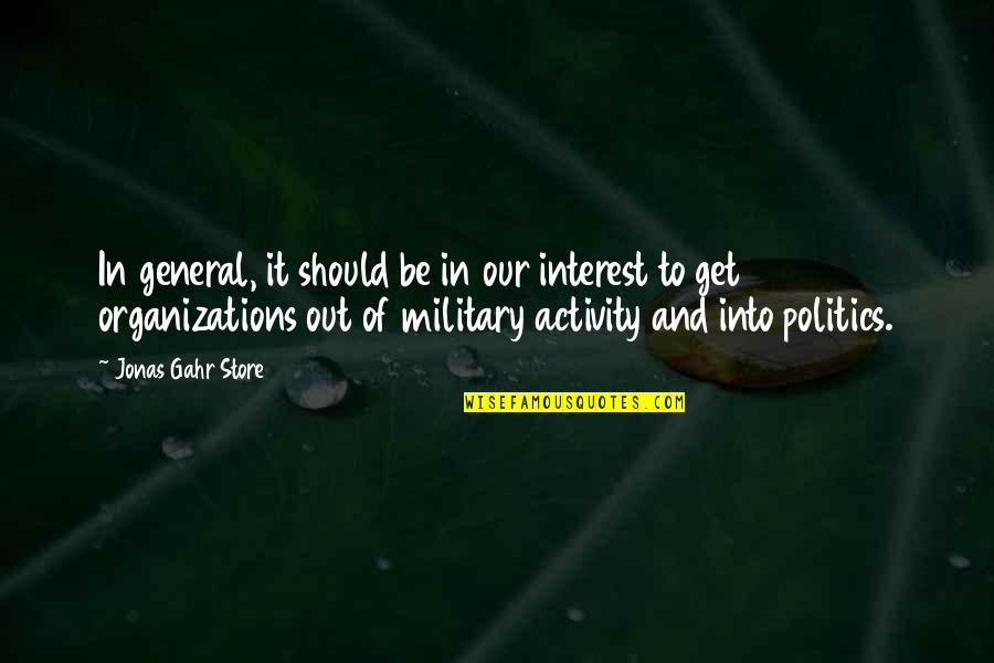 Our Military Quotes By Jonas Gahr Store: In general, it should be in our interest