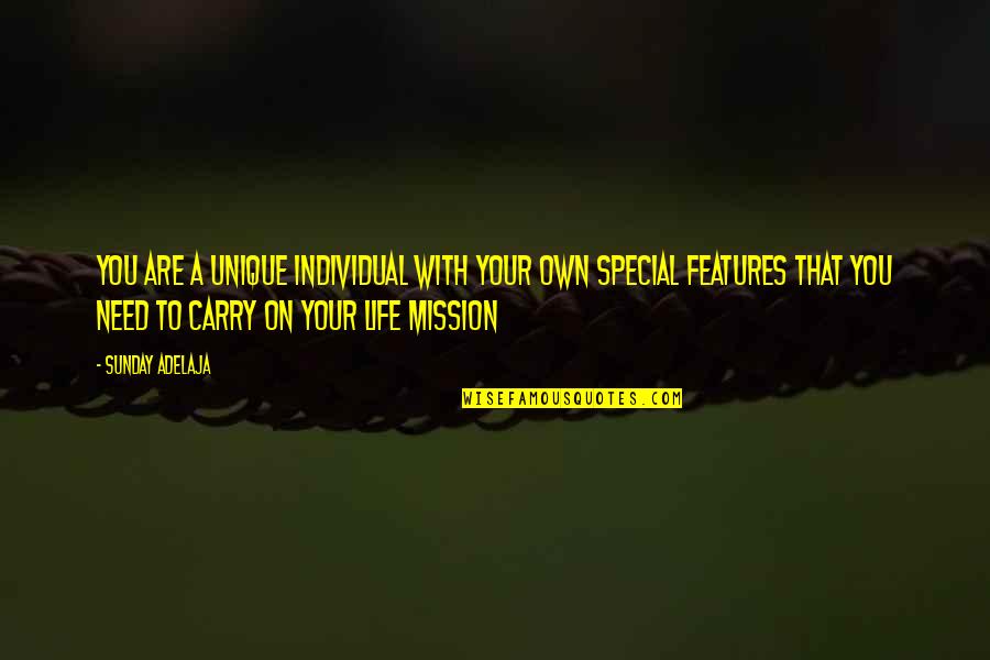 Our Mission In Life Quotes By Sunday Adelaja: You are a unique individual with your own