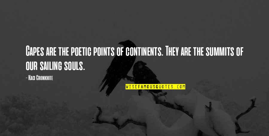 Our Nature Quotes By Kaci Cronkhite: Capes are the poetic points of continents. They