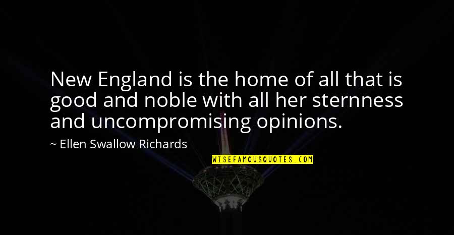 Our New Home Quotes By Ellen Swallow Richards: New England is the home of all that