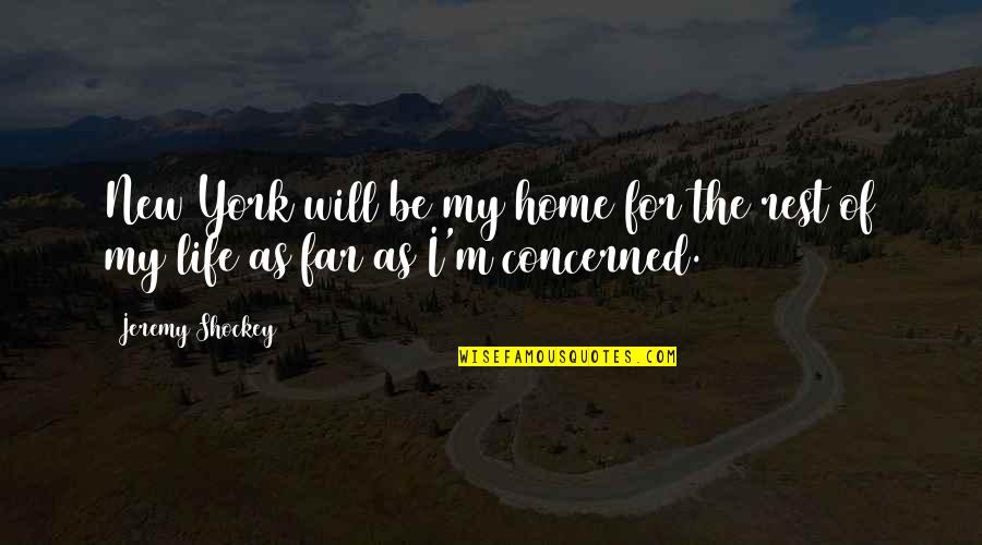 Our New Home Quotes By Jeremy Shockey: New York will be my home for the