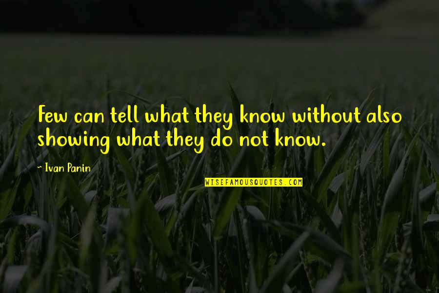 Our Nig Important Quotes By Ivan Panin: Few can tell what they know without also