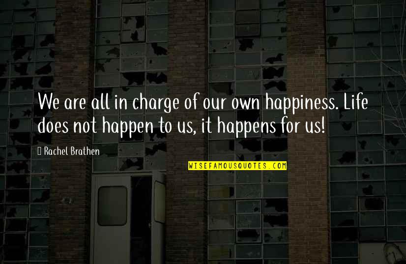 Our Own Happiness Quotes By Rachel Brathen: We are all in charge of our own