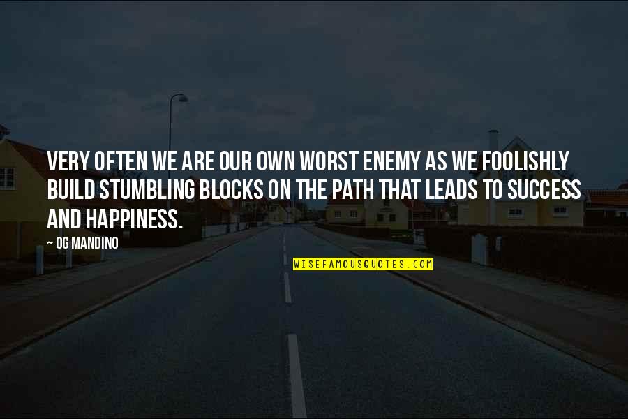 Our Own Path Quotes By Og Mandino: Very often we are our own worst enemy
