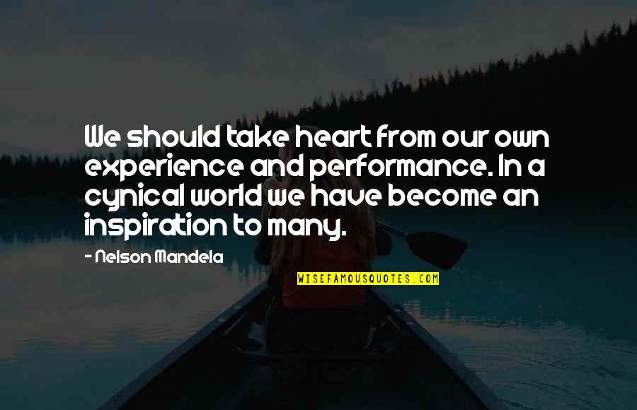 Our Own World Quotes By Nelson Mandela: We should take heart from our own experience