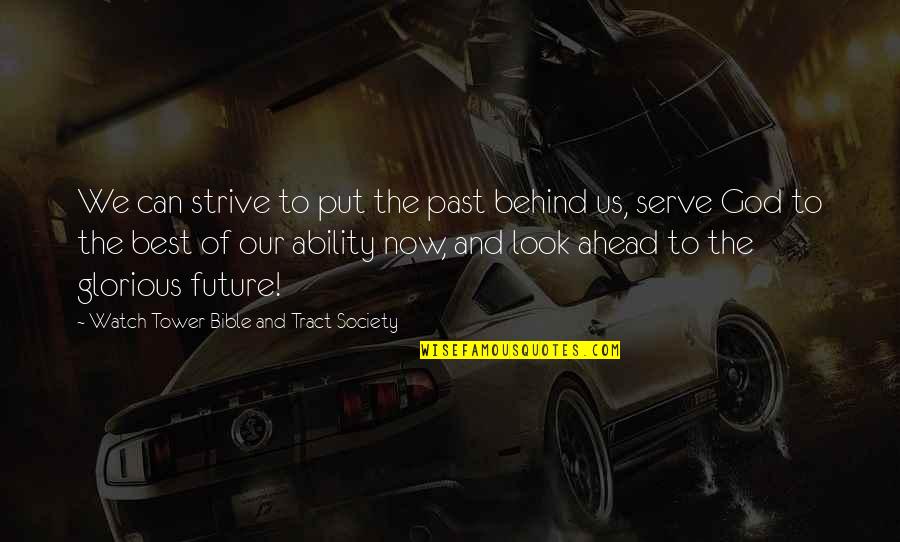 Our Past And Future Quotes By Watch Tower Bible And Tract Society: We can strive to put the past behind