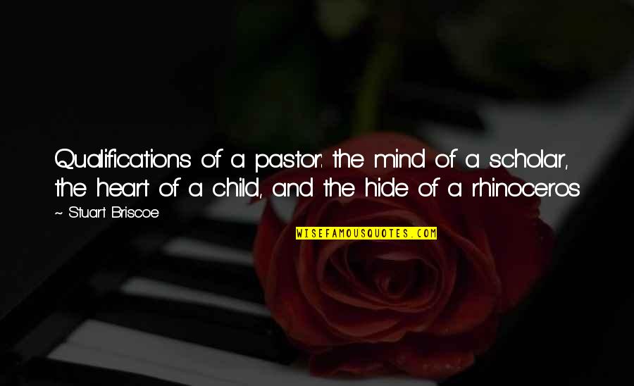 Our Pastor Quotes By Stuart Briscoe: Qualifications of a pastor: the mind of a