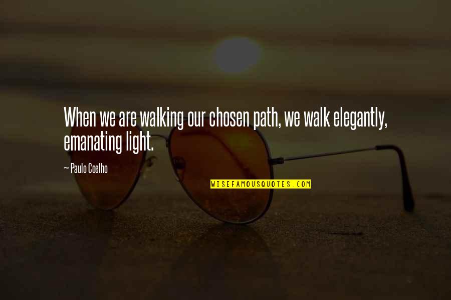Our Path Quotes By Paulo Coelho: When we are walking our chosen path, we