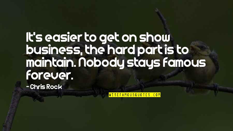 Our Pretty Little Symbol World Quotes By Chris Rock: It's easier to get on show business, the