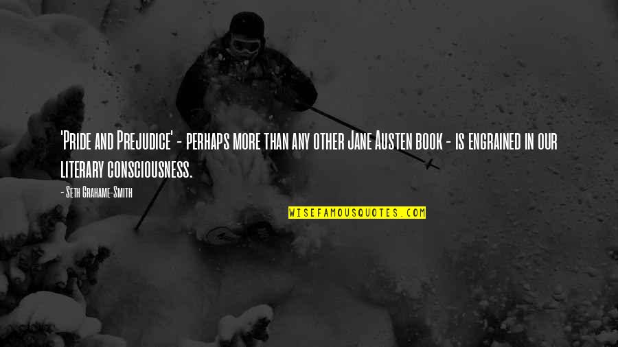 Our Pride Quotes By Seth Grahame-Smith: 'Pride and Prejudice' - perhaps more than any