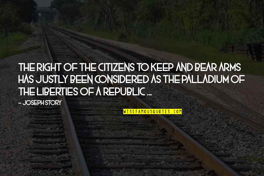 Our Right To Bear Arms Quotes By Joseph Story: The right of the citizens to keep and