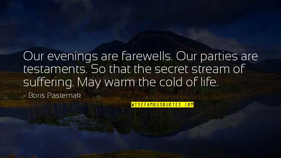 Our Secret Quotes By Boris Pasternak: Our evenings are farewells. Our parties are testaments.